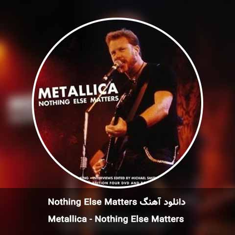 دانلود آهنگ Nothing Else Matters از Metallica